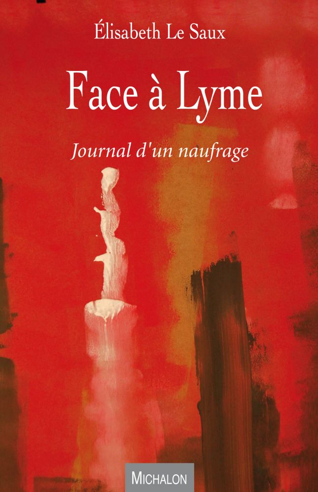 Face à Lyme - Elisabeth Le Saux